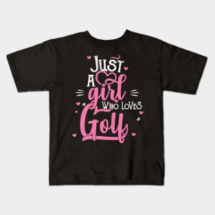 Just A Girl Who Loves Golf - Women Golfer Gift product Kids T-Shirt